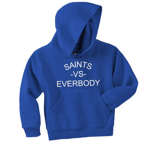 Youth/Adult Saints VS Everybody Hoodie